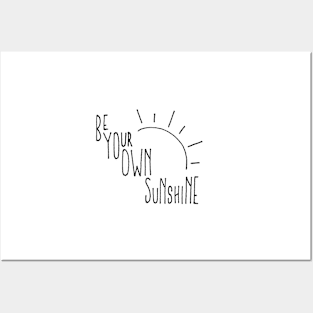 Be Your Own Sunshine Posters and Art